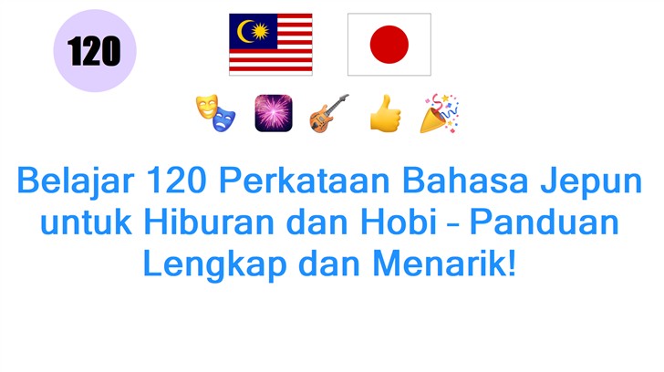 Belajar 120 Perkataan Bahasa Jepun untuk Hiburan dan Hobi – Panduan Lengkap dan Menarik!